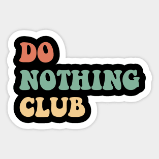do nothing club Sticker